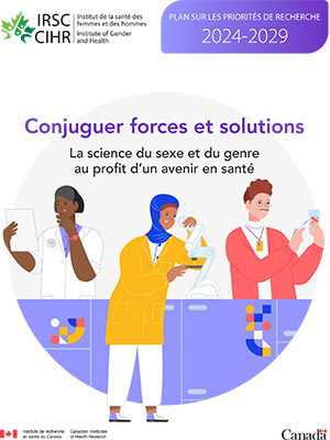 Plan sur les priorités de recherche 2024-2029 : Conjuguer forces et solutions – La science du sexe et du genre au profit d'un avenir en santé